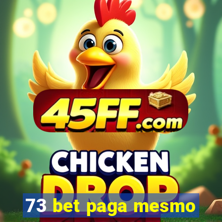 73 bet paga mesmo